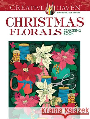 Creative Haven Christmas Florals Coloring Book Jessica Mazurkiewicz 9780486837161 Dover Publications Inc.