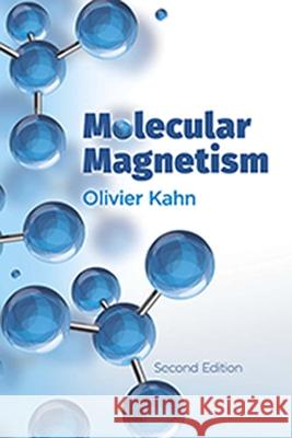 Molecular Magnetism Olivier Kahn 9780486837420 Dover Publications