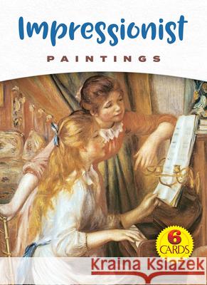 Impressionist Paintings: 6 Cards Dover Publications Inc 9780486837932 Dover Publications