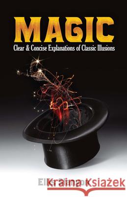 Magic: Clear and Concise Explanations of Classic Illusions Ellis Stanyon 9780486838168 Dover Publications Inc.