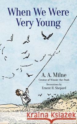 When We Were Very Young A. A. Milne Ernest H. Shepard 9780486838526 Dover Publications