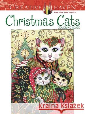 Creative Haven Christmas Cats Coloring Book Marjorie Sarnat 9780486841281 Dover Publications