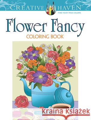 Creative Haven Flower Fancy Coloring Book Jessica Mazurkiewicz 9780486841762 Dover Publications
