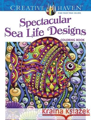 Creative Haven Spectacular Sea Life Designs Coloring Book Angela Porter 9780486842042 Dover Publications Inc.