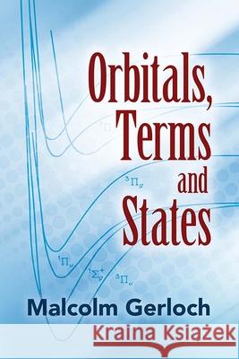 Orbitals, Terms and States Malcolm Gerloch 9780486842318 Dover Publications