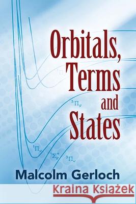 Orbitals, Terms and States Malcolm Gerloch 9780486842318 Dover Publications Inc.