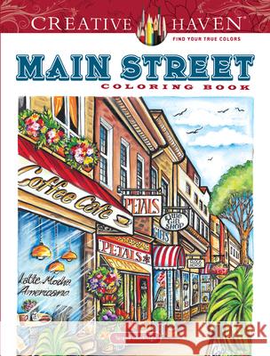 Creative Haven Main Street Coloring Book Teresa Goodridge 9780486842448