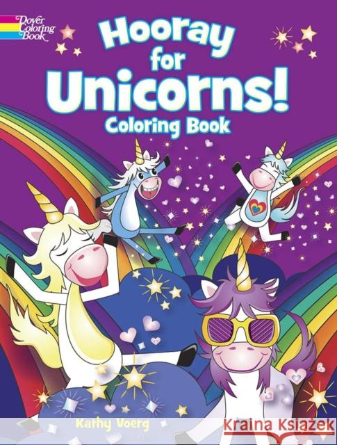 Hooray for Unicorns! Coloring Book Kathy Voerg 9780486842455 Dover Publications