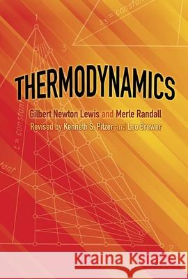 Thermodynamics Gilbert Newton Lewis Merle Randall Kenneth S. Pitzer 9780486842745