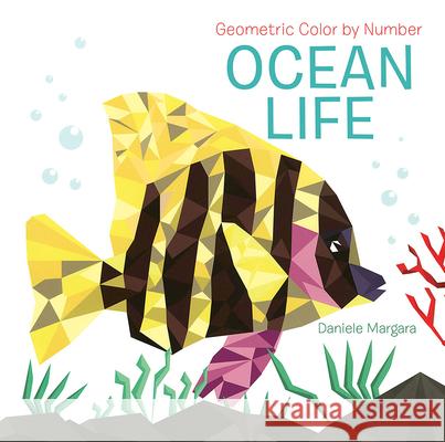 Geometric Color by Number: Ocean Life Daniele Margara 9780486842967 Dover Publications