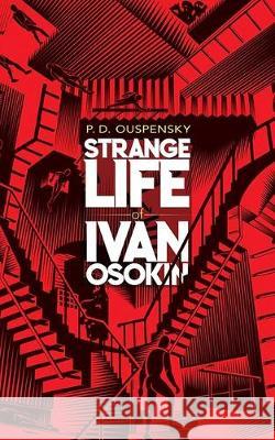Strange Life of Ivan Osokin P. D. Ouspensky 9780486843513 Dover Publications