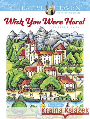 Creative Haven Wish You Were Here! Coloring Book Teresa Goodridge 9780486845401 Dover Publications Inc.