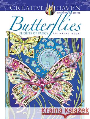 Creative Haven Butterflies Flights of Fancy Coloring Book Marjorie Sarnat 9780486845418 Dover Publications
