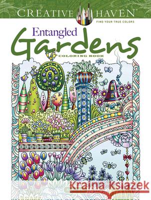 Creative Haven Entangled Gardens Coloring Book Angela Porter 9780486845463 Dover Publications