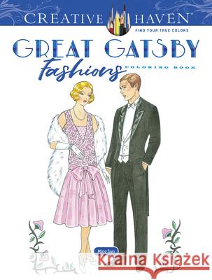 Creative Haven Great Gatsby Fashions Coloring Book Ming-Ju Sun 9780486845494