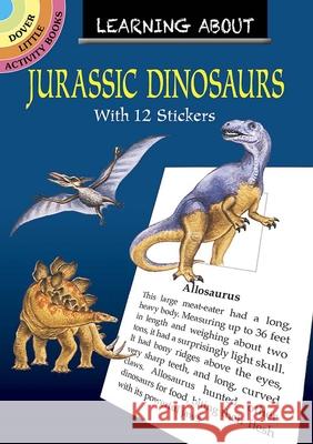 Learning About Jurassic Dinosaurs Ruth Soffer 9780486845876