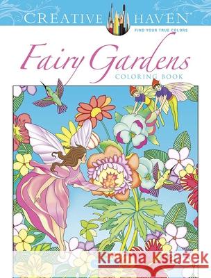 Creative Haven Fairy Gardens Coloring Book Marty Noble 9780486846651 Dover Publications Inc.