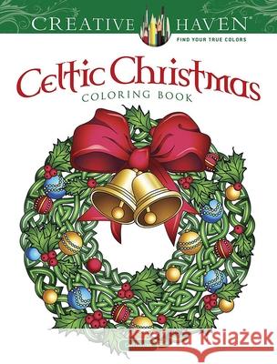 Creative Haven Celtic Christmas Coloring Book Cari Buziak 9780486846972 Dover Publications
