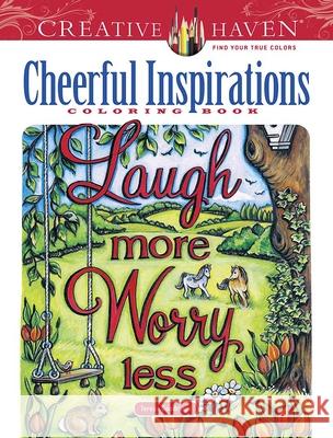 Creative Haven Cheerful Inspirations Coloring Book Teresa Goodridge 9780486847290 Dover Publications