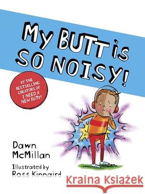 My Butt Is So Noisy! Dawn McMillan Ross Kinnaird 9780486847313 Dover Publications