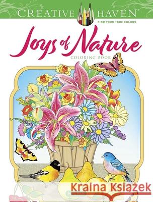 Creative Haven Joys of Nature Coloring Book Marty Noble 9780486847337 Dover Publications