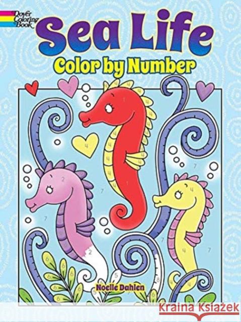Sea Life Color by Number Noelle Dahlen 9780486847566 Dover Publications Inc.