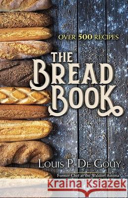 The Bread Book Louis P. D 9780486847849 Dover Publications
