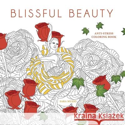 Blissful Beauty Coloring Book: Anti-Stress Coloring Book Sara Muzio 9780486848051