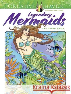 Creative Haven Legendary Mermaids Coloring Book Marty Noble 9780486848495 Dover Publications