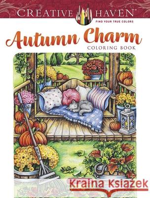 Creative Haven Autumn Charm Coloring Book Teresa Goodridge 9780486848518 Dover Publications Inc.