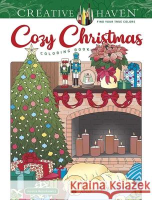 Creative Haven Cozy Christmas Coloring Book Jessica Mazurkiewicz 9780486848617 Dover Publications Inc.