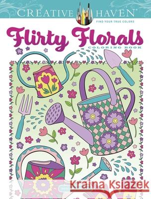 Creative Haven Flirty Florals Coloring Book Jessica Mazurkiewicz 9780486848624 Dover Publications Inc.