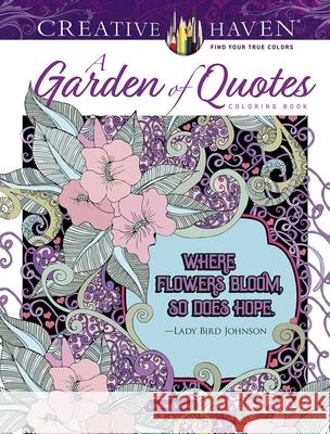 Creative Haven a Garden of Quotes Coloring Book Lindsey Boylan 9780486848716 Dover Publications