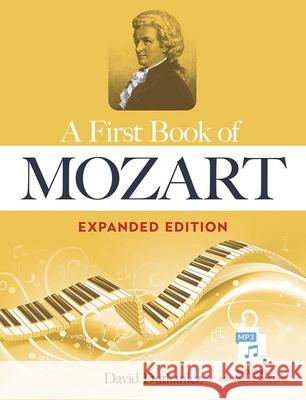 A First Book of Mozart Expanded Edition: For the Beginning Pianist with Downloadable Mp3s David Dutkanicz 9780486849027 Dover Publications Inc.