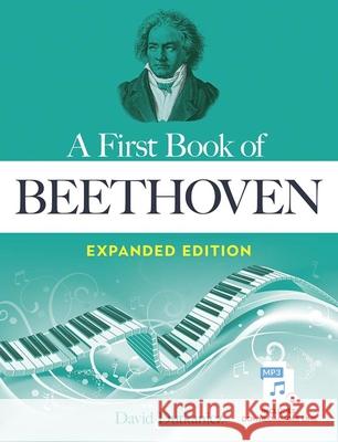 A First Book of Beethoven Expanded Edition: For the Beginning Pianist with Downloadable Mp3s David Dutkanicz 9780486849034 Dover Publications Inc.