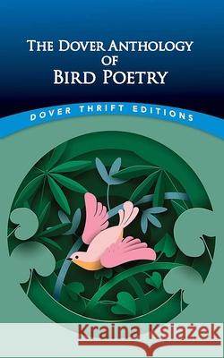 The Dover Anthology of Bird Poetry Nicholas Z. Kay 9780486849287 Dover Publications