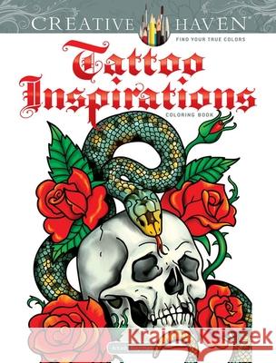 Creative Haven Tattoo Inspirations Coloring Book Arkady Roytman 9780486849775 Dover Publications Inc.