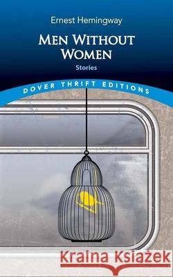 Men Without Women: Stories Ernest Hemingway 9780486849805 Dover Publications