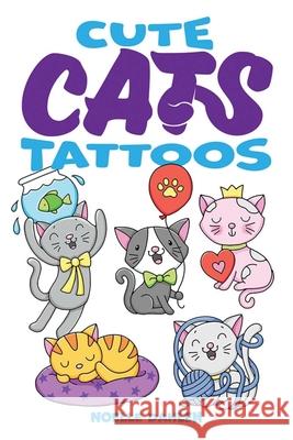 Cute Cats Tattoos Noelle Dahlen 9780486849928