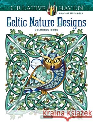 Creative Haven Celtic Nature Designs Coloring Book Cari Buziak 9780486850191 Dover Publications Inc.