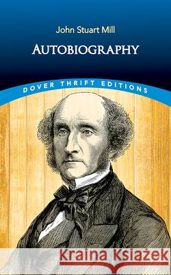 Autobiography John Stuart Mill 9780486850702