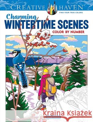 Creative Haven Charming Wintertime Scenes Color by Number George Toufexis 9780486851136 Dover Publications Inc.