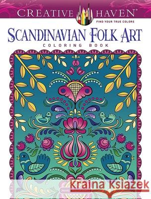 Creative Haven Scandinavian Folk Art Coloring Book Jessica Mazurkiewicz 9780486851181 Dover Publications Inc.