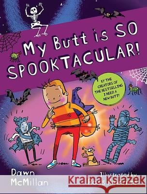 My Butt Is So Spook-Tacular! Dawn McMillan Ross Kinnaird 9780486851631 Dover Publications