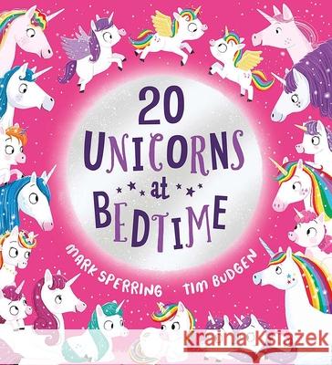 Twenty Unicorns at Bedtime Mark Sperring Tim Budgen 9780486851891