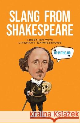 Slang from Shakespeare: Together with Literary Expressions Anderson M. Baten 9780486852003 Dover Publications Inc.