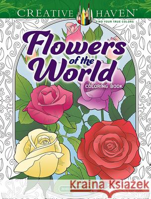 Creative Haven Flowers of the World Coloring Book Jessica Mazurkiewicz 9780486852638 Dover Publications Inc.