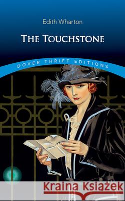 The Touchstone Edith Wharton 9780486852713 Dover Publications Inc.