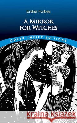 A Mirror for Witches Esther Forbes 9780486852829 Dover Publications