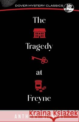 The Tragedy at Freyne Anthony Gilbert 9780486852881 Dover Publications